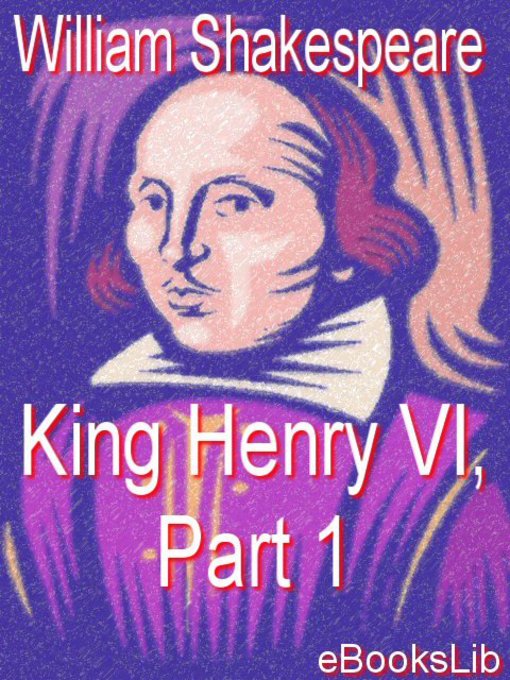 Title details for King Henry VI, Part 1 by William Shakespeare - Available